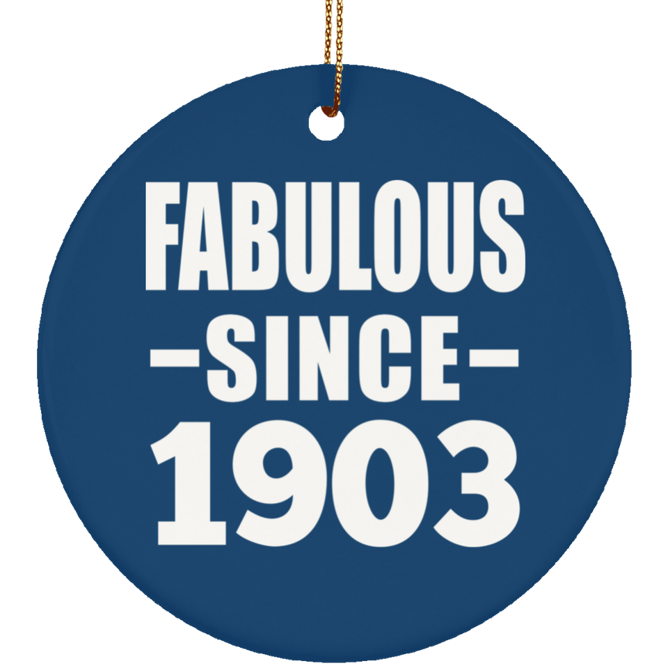121st Birthday Fabulous Since 1903 - Circle Ornament