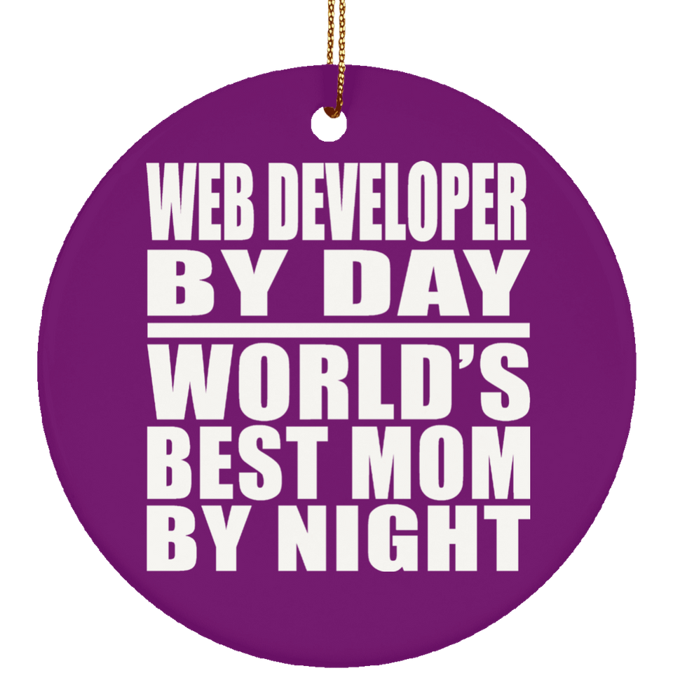 Web Developer By Day World's Best Mom By Night - Circle Ornament