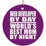 Web Developer By Day World's Best Mom By Night - Circle Ornament