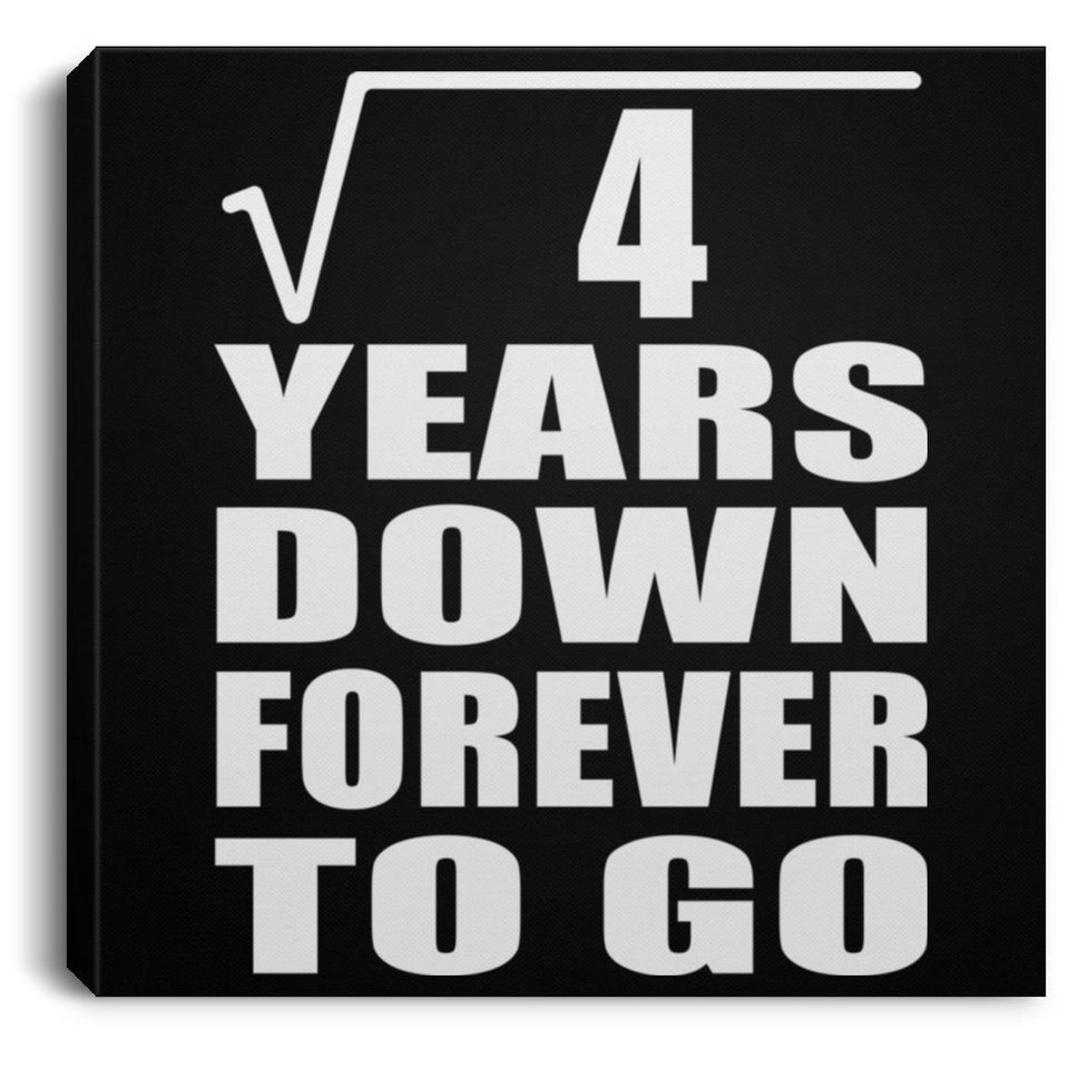 2nd Anniversary Square Root of 4 Years Down Forever To Go - Canvas Square
