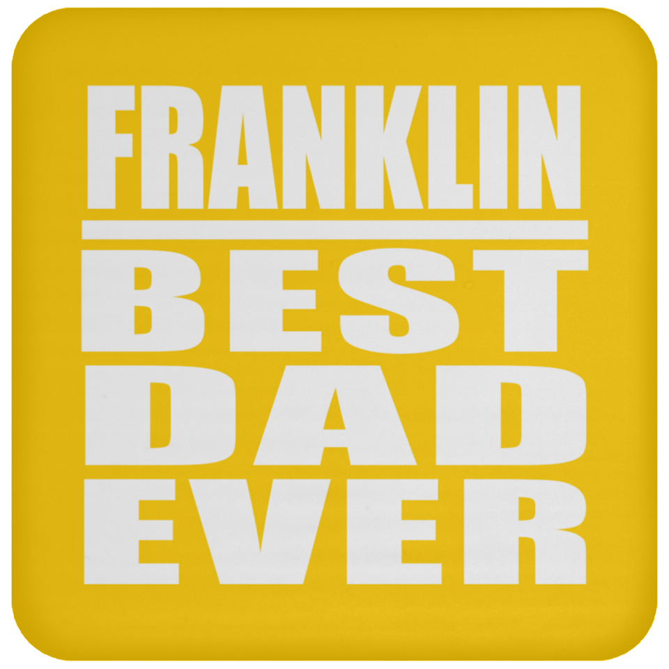 Franklin Best Dad Ever - Drink Coaster