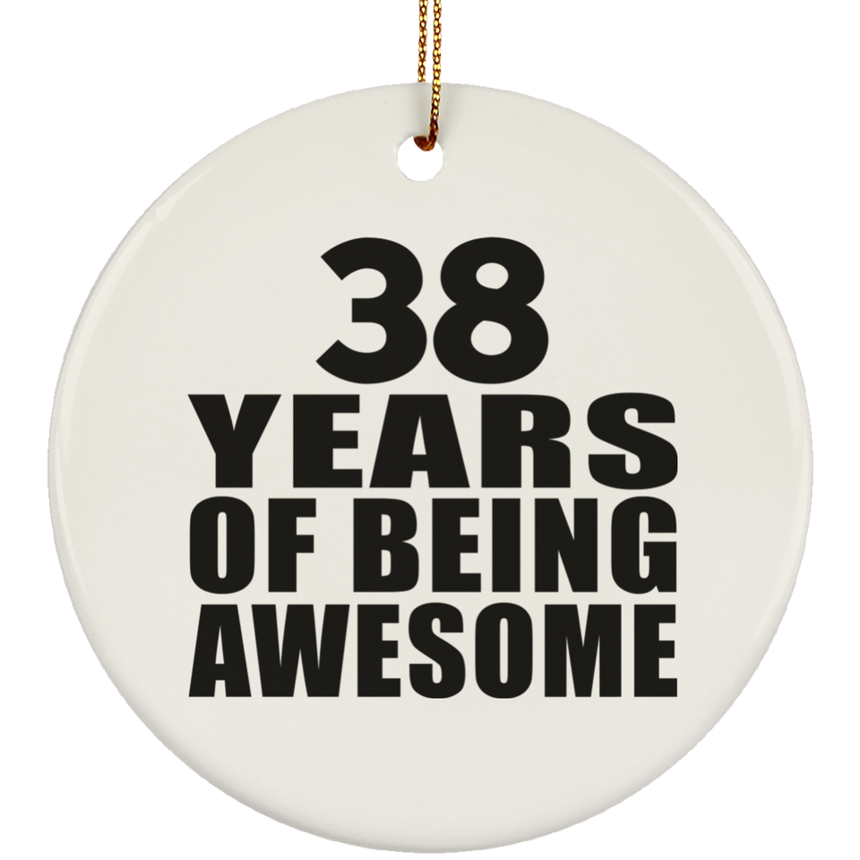 38th Birthday 38 Years Of Being Awesome - Circle Ornament