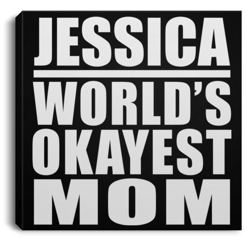 Jessica World's Okayest Mom - Canvas Square