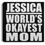 Jessica World's Okayest Mom - Canvas Square