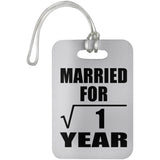 1st Anniversary Married For Square Root of 1 Year - Luggage Bag Tag