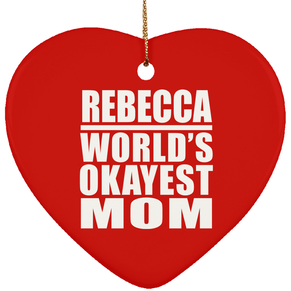 Rebecca World's Okayest Mom - Heart Ornament