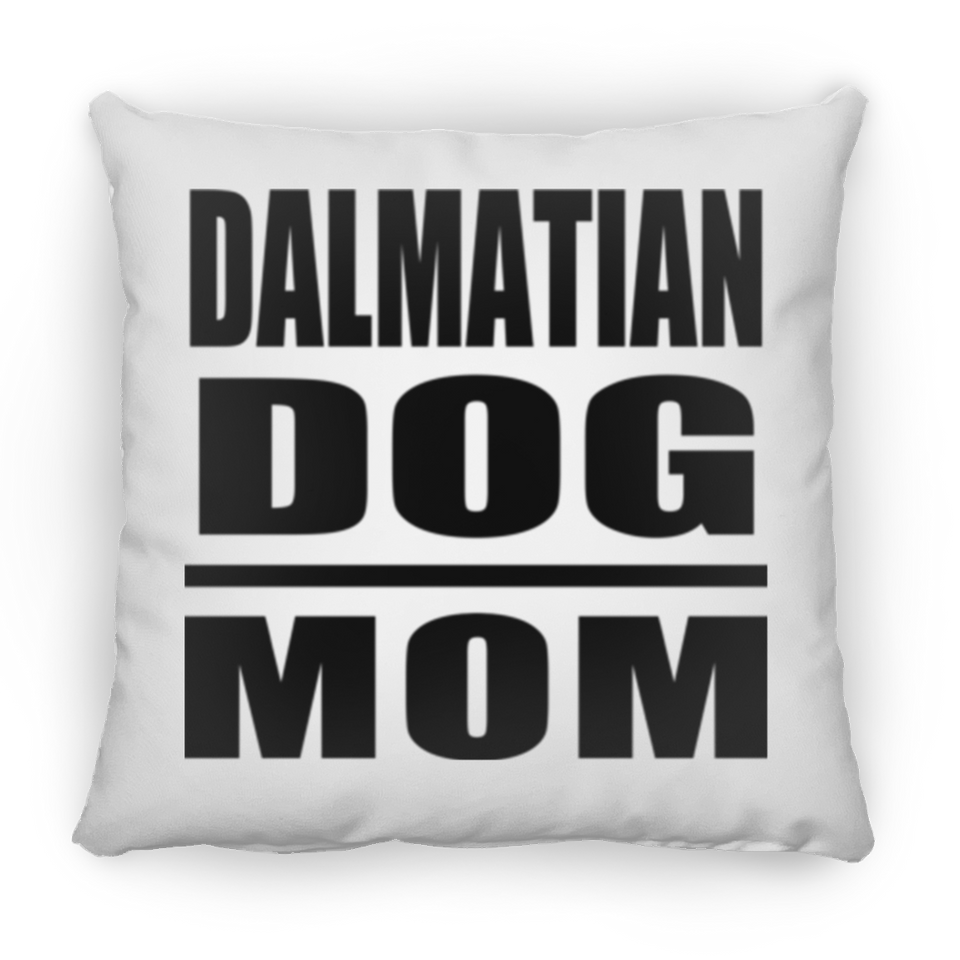 Dalmatian Dog Mom - Throw Pillow