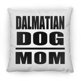 Dalmatian Dog Mom - Throw Pillow