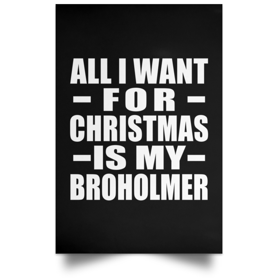 All I Want For Christmas Is My Broholmer - Poster Portrait