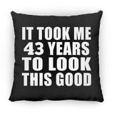 43rd Birthday Took Me 43 Years To Look This Good - Throw Pillow Black