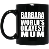 Barbara World's Okayest Mum - 11 Oz Coffee Mug Black