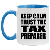 Keep Calm and Trust The Tax Preparer - 11oz Accent Mug Blue