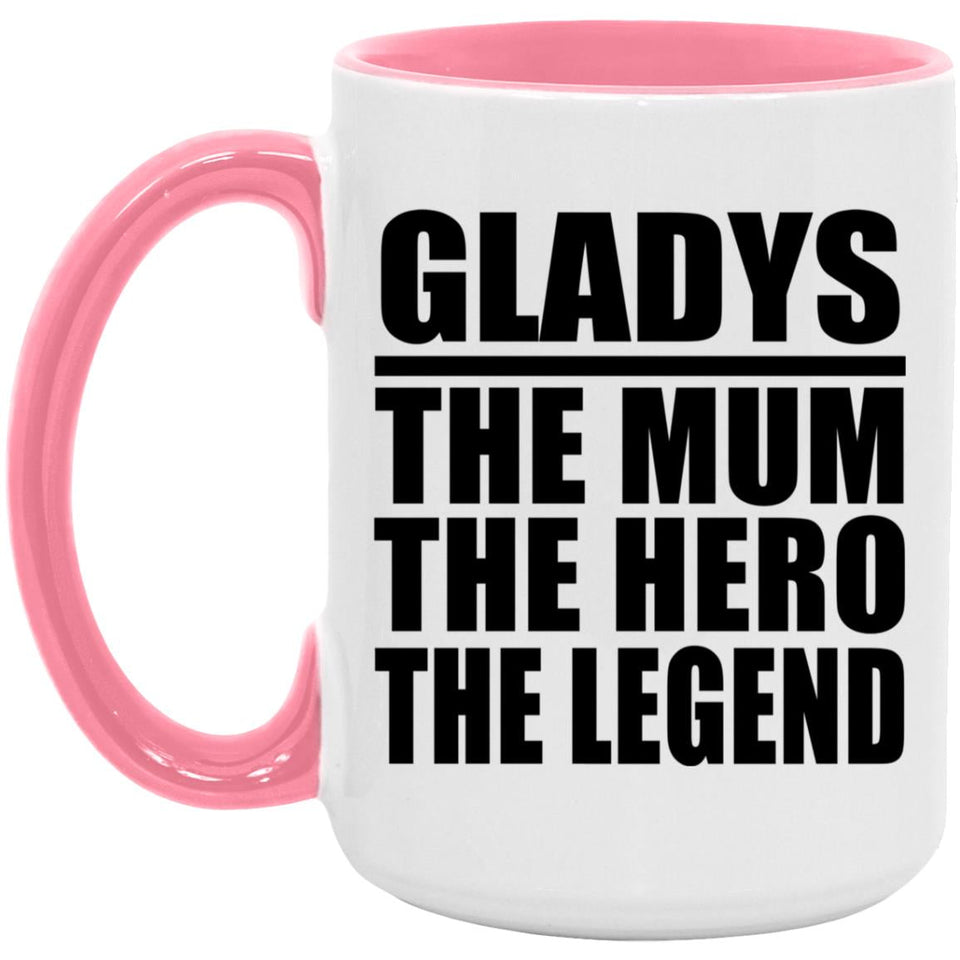 Gladys The Mum The Hero The Legend - 15oz Accent Mug Pink