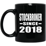 Stockbroker Since 2018 - 11 Oz Coffee Mug Black
