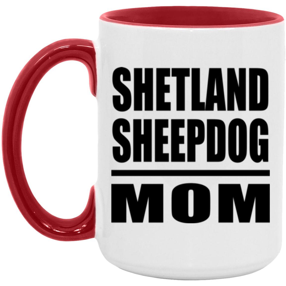 Shetland Sheepdog Mom - 15oz Accent Mug Red