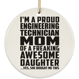 Proud Engineering Technician Mom Of Awesome Daughter - Circle Ornament