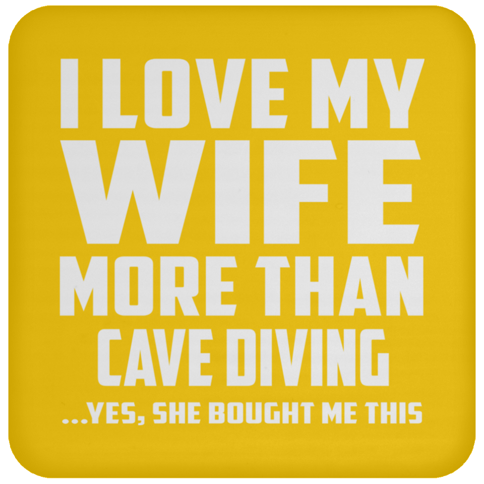 I Love My Wife More Than Cave Diving - Drink Coaster