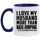 I Love My Husband More Than BASE Jumping - 11oz Accent Mug Purple