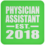 Physician Assistant Established EST. 2018 - Drink Coaster