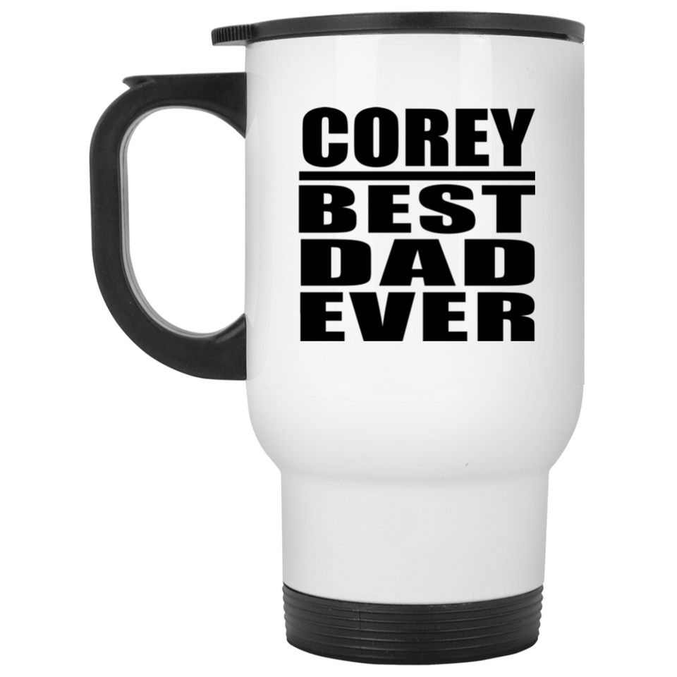 Corey Best Dad Ever - White Travel Mug