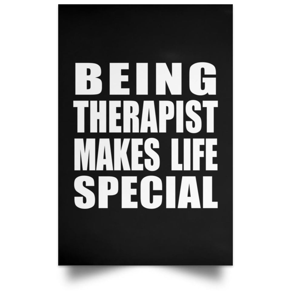 Being Therapist Makes Life Special - Poster Portrait