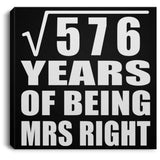 24th Anniversary Square Root of 576 Years of Being Mrs Right - Canvas Square