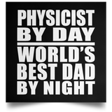 Physicist By Day World's Best Dad By Night - Poster Square