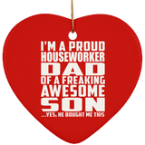 Proud Houseworker Dad Of Awesome Son - Heart Ornament