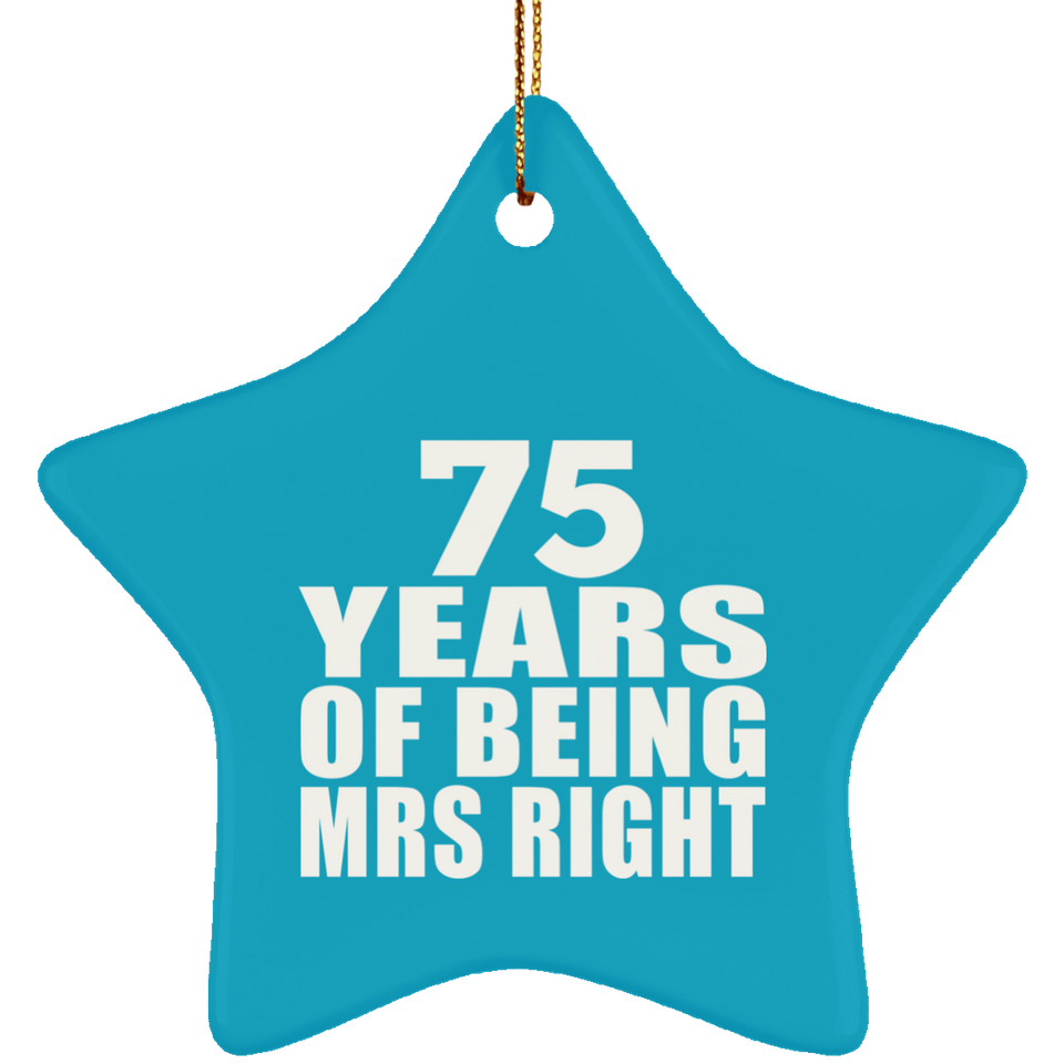 75th Anniversary 75 Years Of Being Mrs Right - Star Ornament