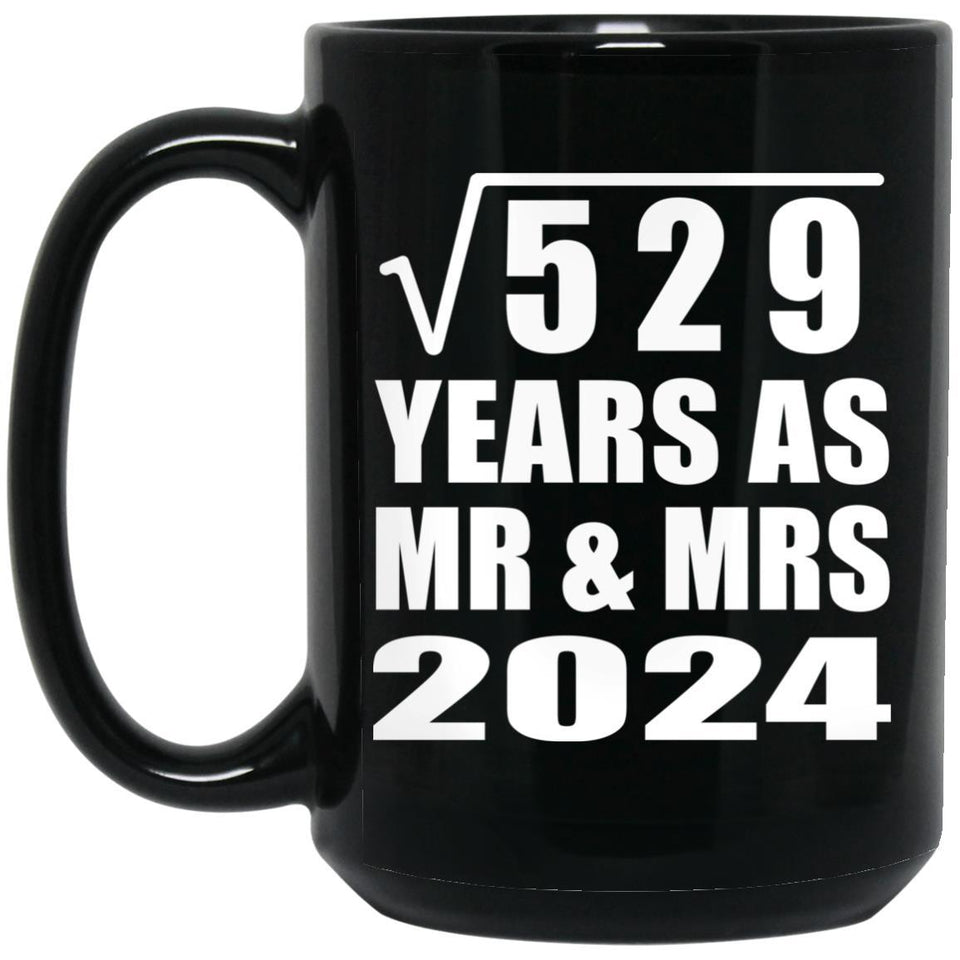 23rd Anniversary Square Root of 529 Years As Mr & Mrs 2024 - 15oz Coffee Mug Black