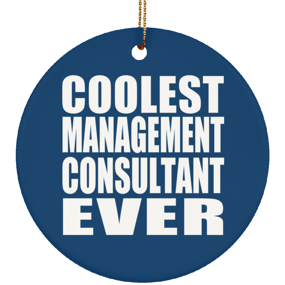Coolest Management Consultant Ever - Circle Ornament
