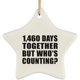 4th Anniversary 1,460 Days Together But Who's Counting - Star Ornament