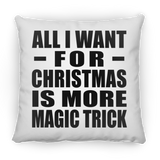 All I Want For Christmas Is More Magic Trick - Throw Pillow