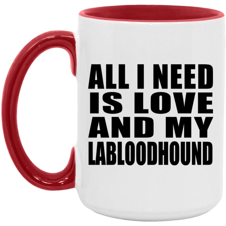 All I Need Is Love And My Labloodhound - 15oz Accent Mug Red