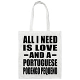 All I Need Is Love And A Portuguese Podengo Pequeno - Tote Bag White