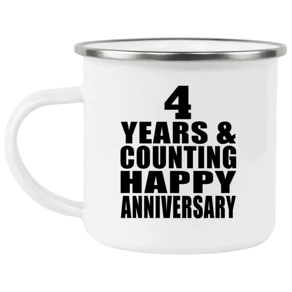 Happy 4th Anniversary 4 Years & Counting - 12oz Camping Mug