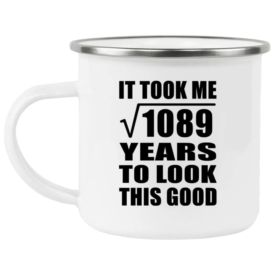 33rd Birthday Took Square Root of 1089 Years To Look Good - 12oz Camping Mug
