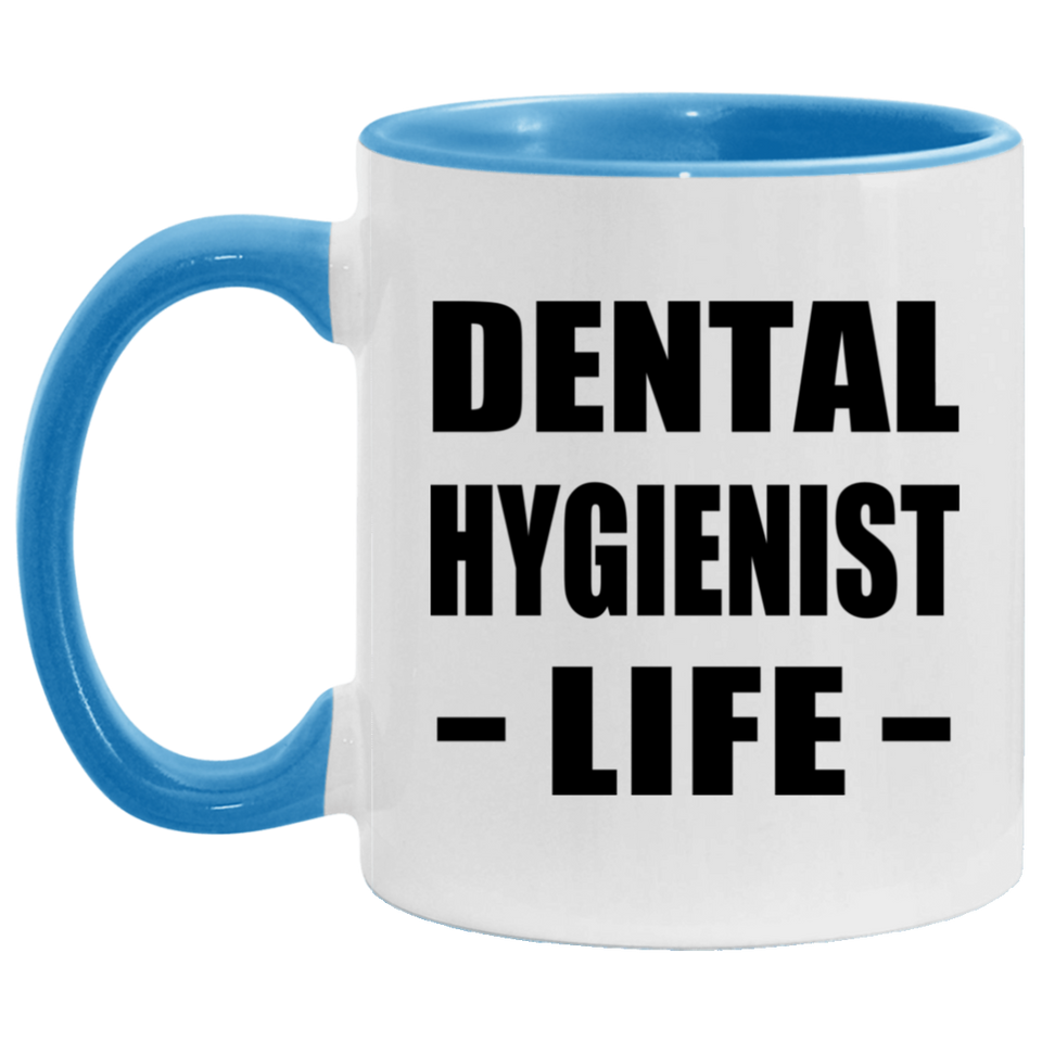 Dental Hygienist Life - 11oz Accent Mug Blue