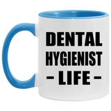 Dental Hygienist Life - 11oz Accent Mug Blue