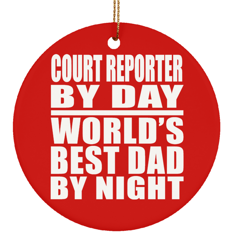 Court Reporter By Day World's Best Dad By Night - Circle Ornament