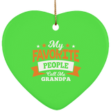 My Favorite People Call Me Grandpa - Heart Ornament