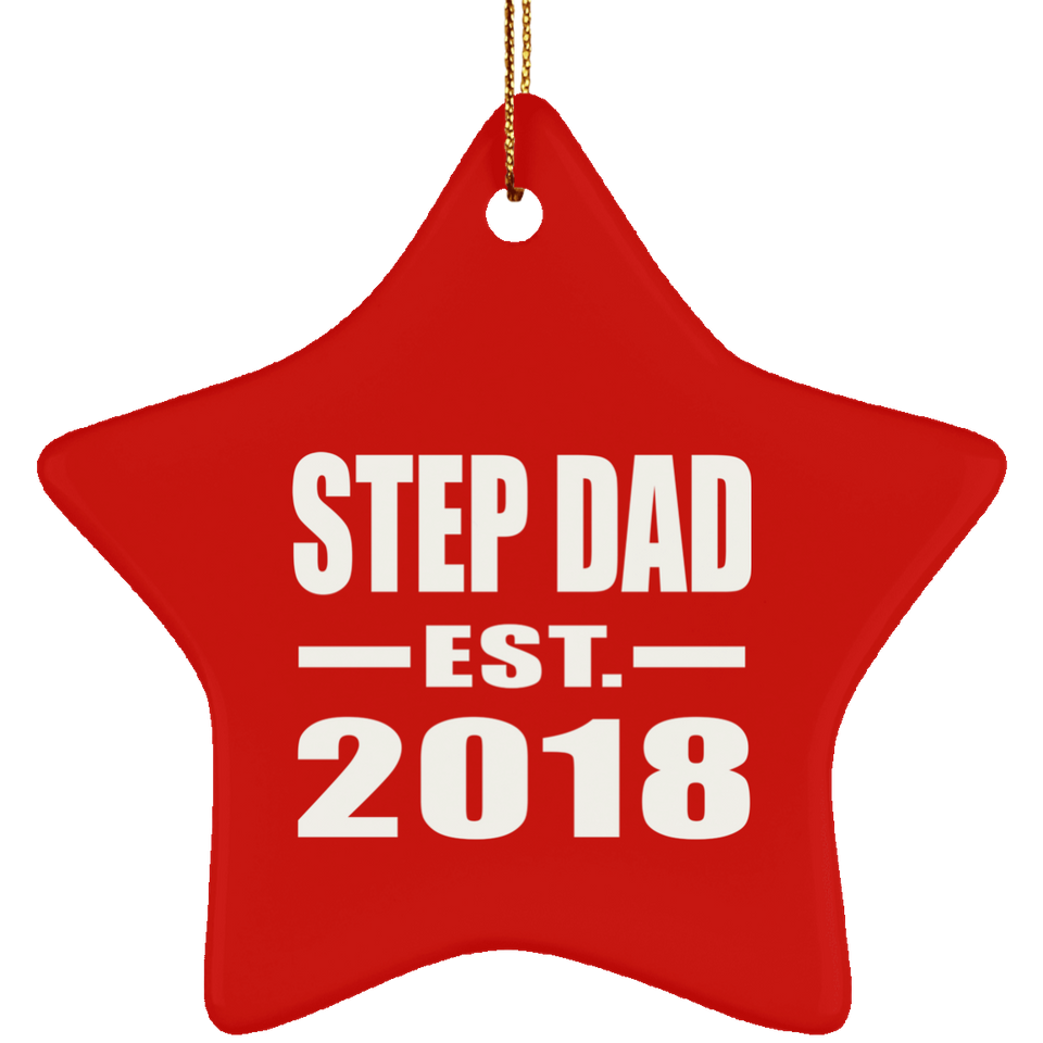Step Dad Established EST. 2018 - Star Ornament