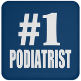 Number One #1 Podiatrist - Drink Coaster