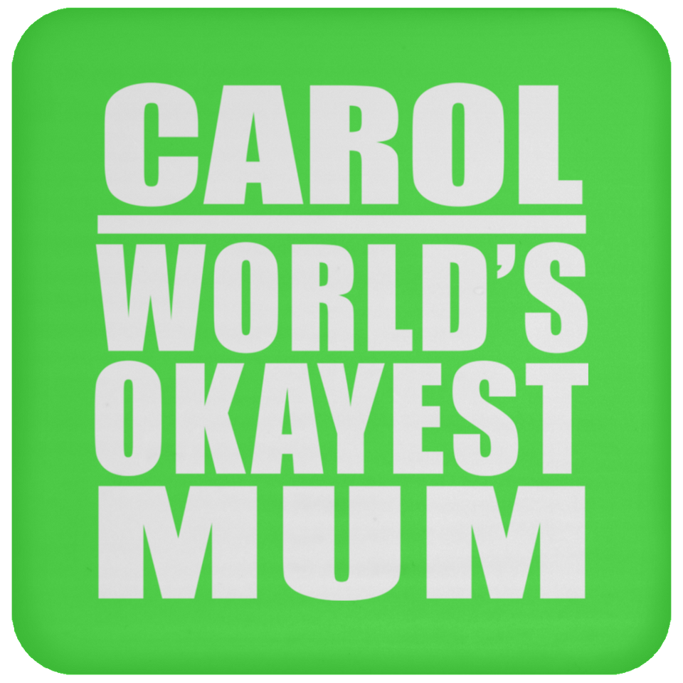 Carol World's Okayest Mum - Drink Coaster
