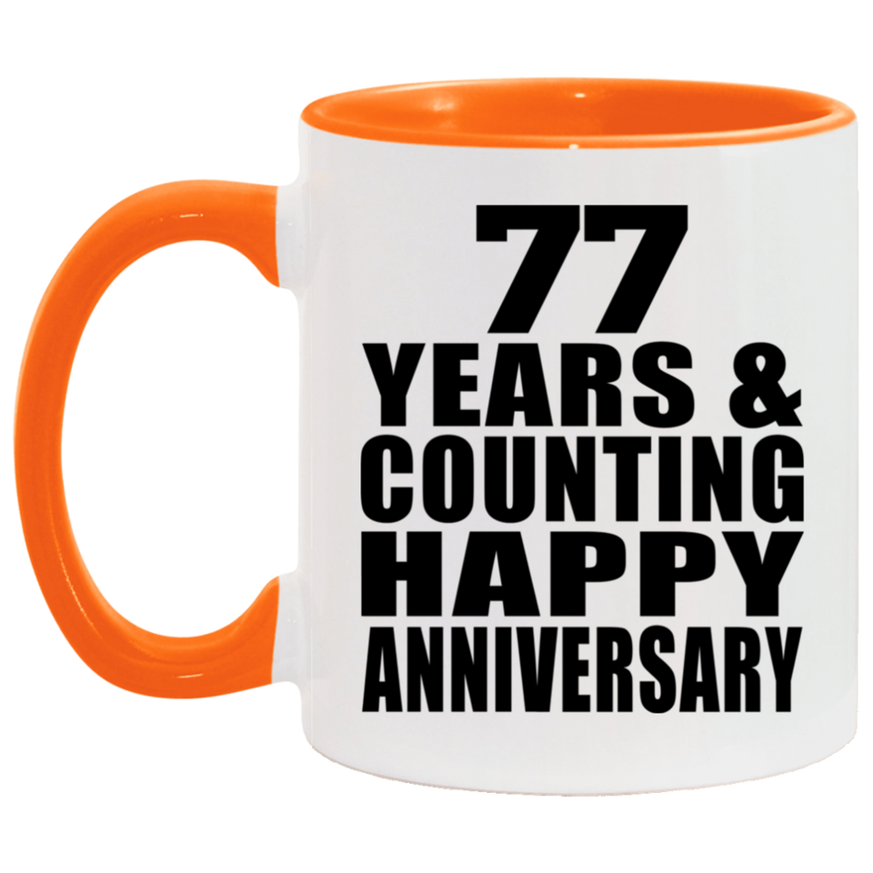 Happy 77th Anniversary 77 Years & Counting - 11oz Accent Mug Orange