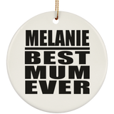 Melanie Best Mum Ever - Circle Ornament