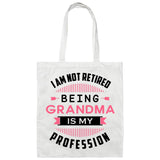 I Am Not Retired, Being Grandma Is My Profession - Tote Bag White
