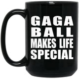 Gaga Ball Makes Life Special - 15oz Coffee Mug Black