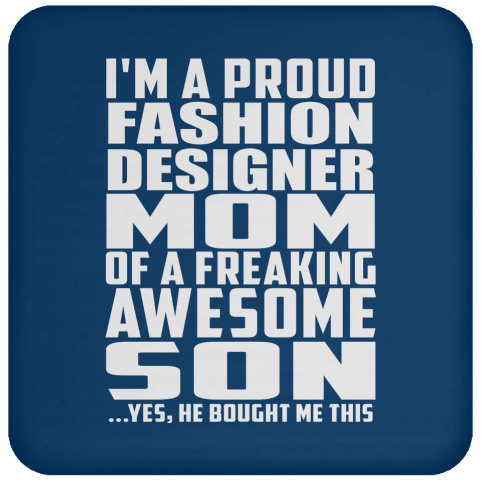 Proud Fashion Designer Mom Of Awesome Son - Drink Coaster