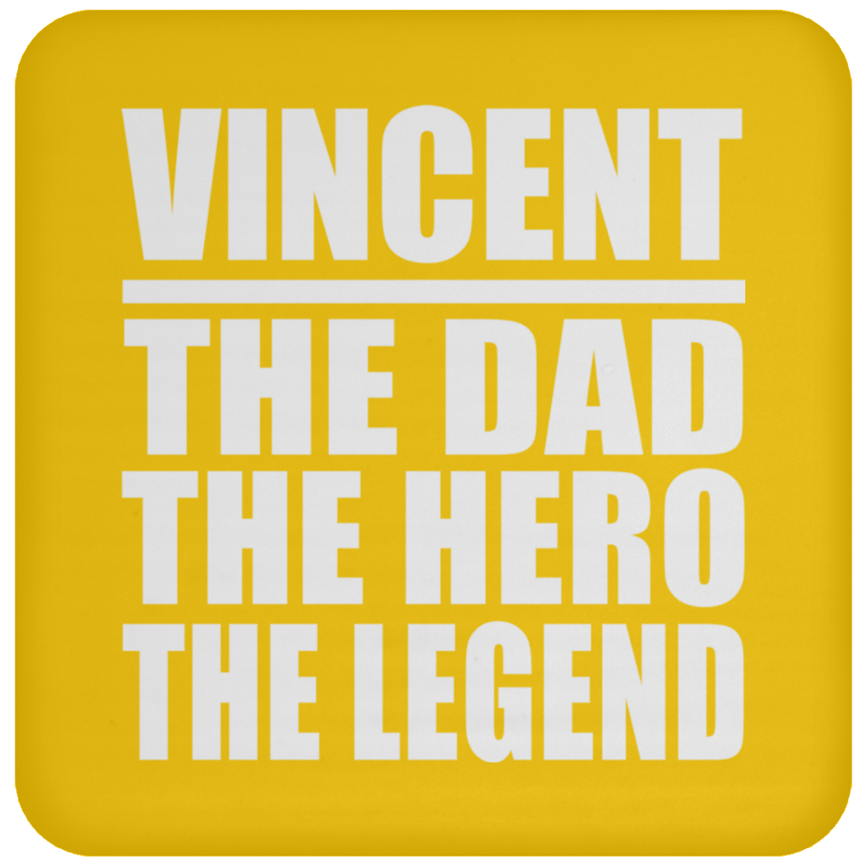 Vincent The Dad The Hero The Legend - Drink Coaster